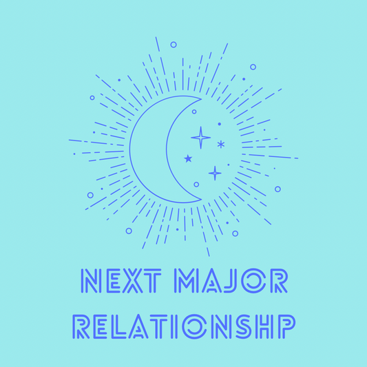 Next Major Relationship